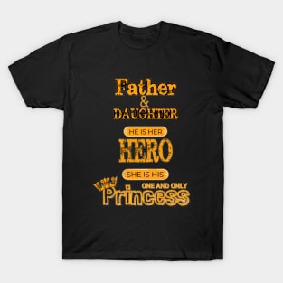 Father and Daughter He is Her Hero She is his One and Only Princess Father's Day T-Shirt